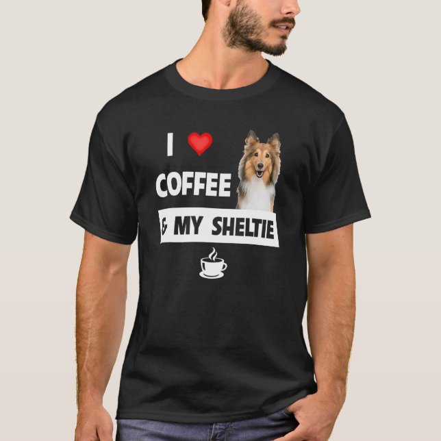 I Love Coffee And My Sheltie Mom Dad Shetland Shee T-Shirt (Front)