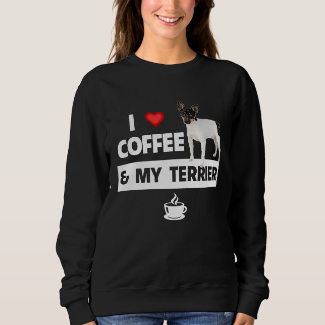 I Love Coffee and My Smooth Fox Terrier Dog Mom Da Sweatshirt (Front)