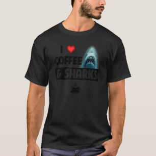 I Love Coffee and Sharks Funny Caffeine Great Whit T-Shirt
