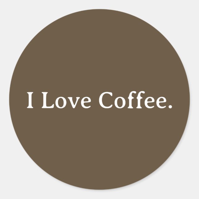I Love Coffee. Classic Round Sticker (Front)