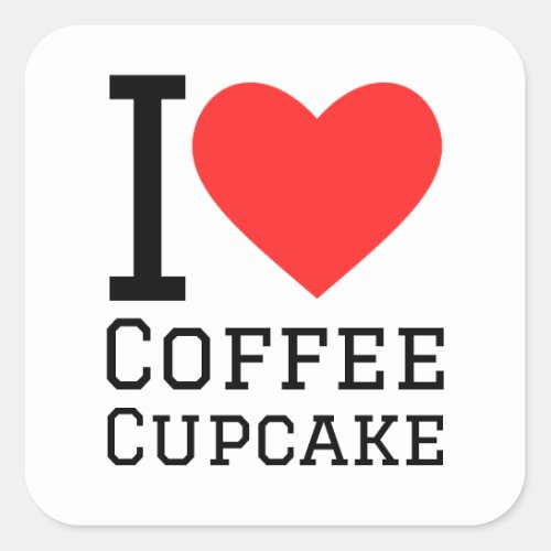 I love coffee cupcake square sticker