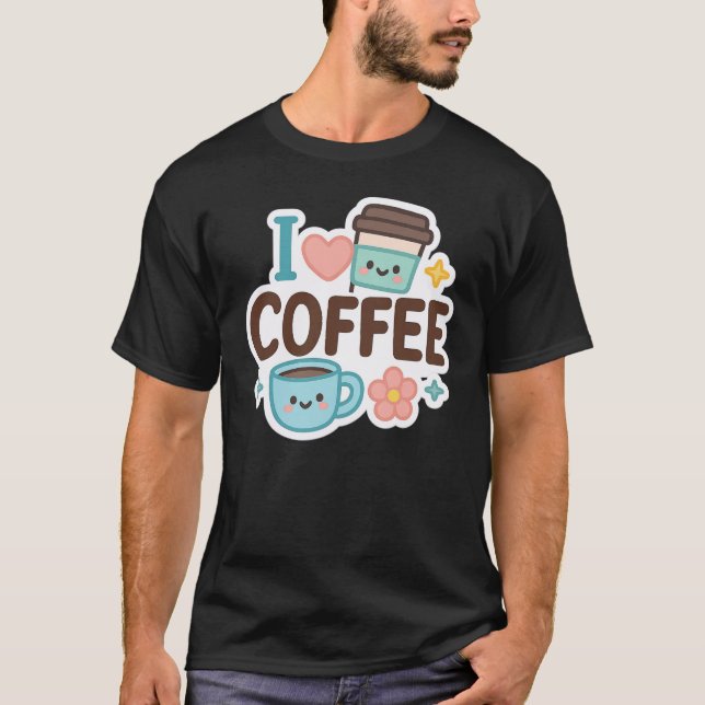 I Love Coffee Cute Kawaii Sticker – Adorable Coffe T-Shirt (Front)