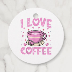 I Love Coffee - Funny Coffee Drinker Caffeine Addi Favor Tags