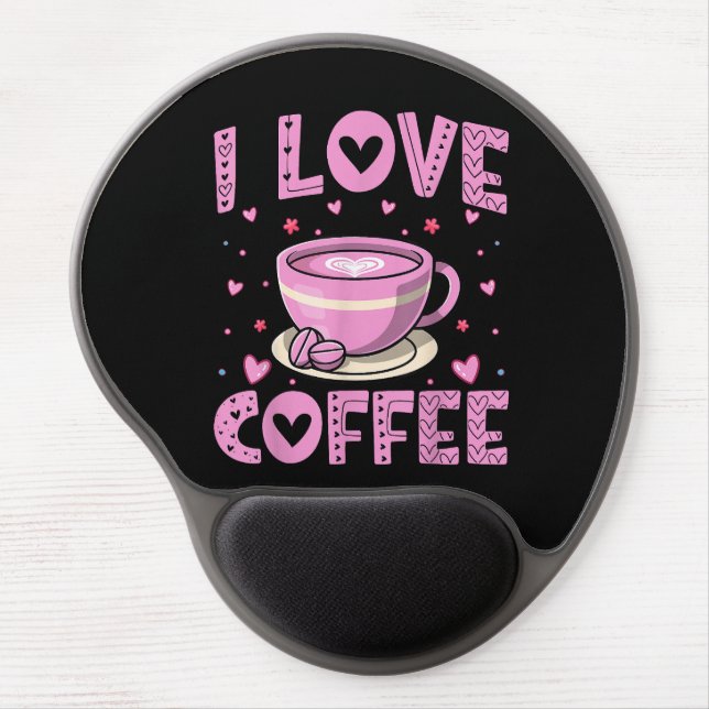 I Love Coffee - Funny Coffee Drinker Caffeine Addi Gel Mouse Pad (Front)