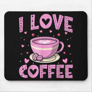 I Love Coffee - Funny Coffee Drinker Caffeine Addi Mouse Pad
