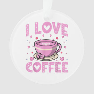 I Love Coffee - Funny Coffee Drinker Caffeine Addi Ornament