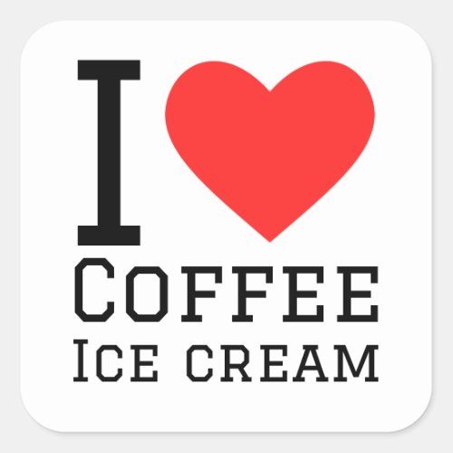 I love coffee ice cream square sticker