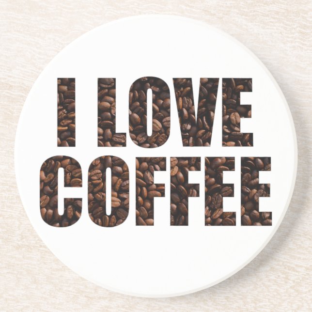 I Love Coffee in Roasted Coffee Beans Font Coaster (Front)