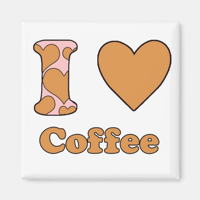 I love Coffee Magnet (Front)