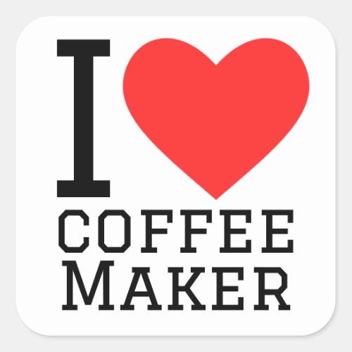 I love coffee maker square sticker