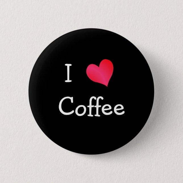 I Love Coffee Pinback Button (Front)