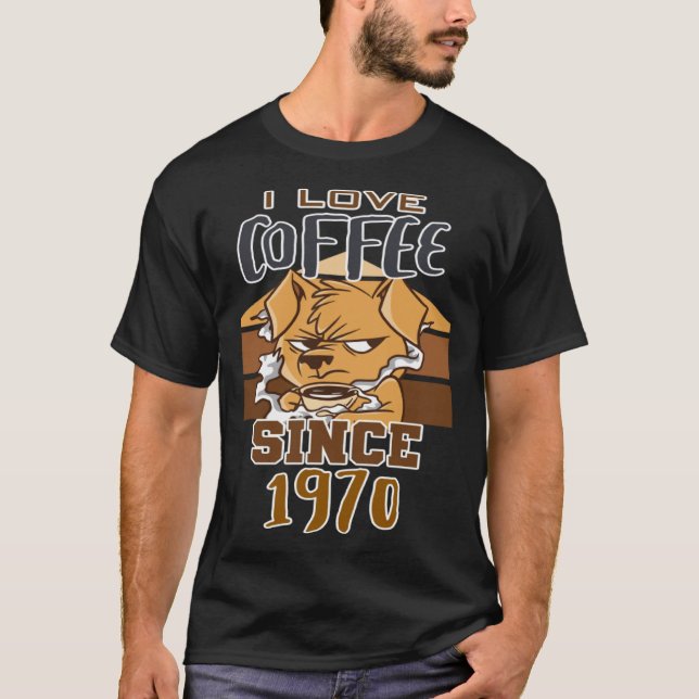 I love coffee since 1970 T-Shirt (Front)