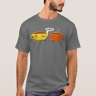 i love coffee too T-Shirt