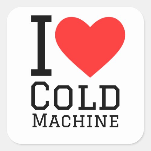 I love cold machine square sticker