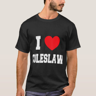 I Love Coleslaw T-Shirt