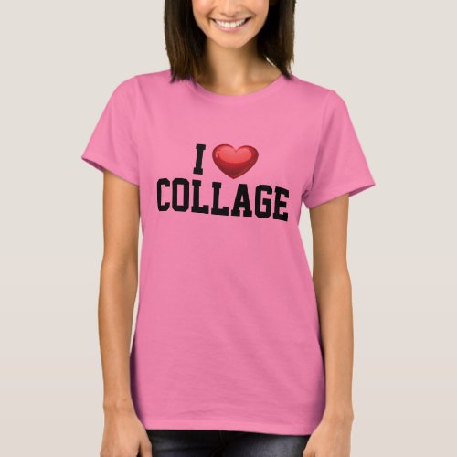 I love Collage college pink T_Shirt