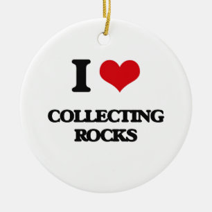 I Love Collecting Rocks Ceramic Ornament