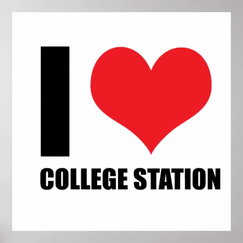 I love College Station  Poster