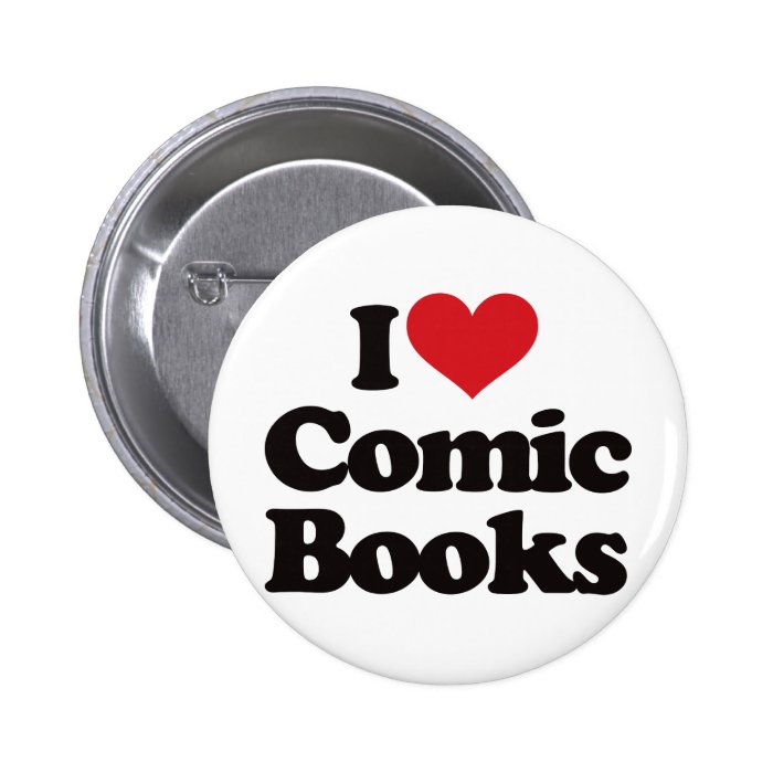 I Love Comic Books Pinback Buttons