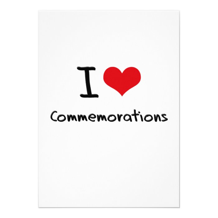 I love Commemorations Invite