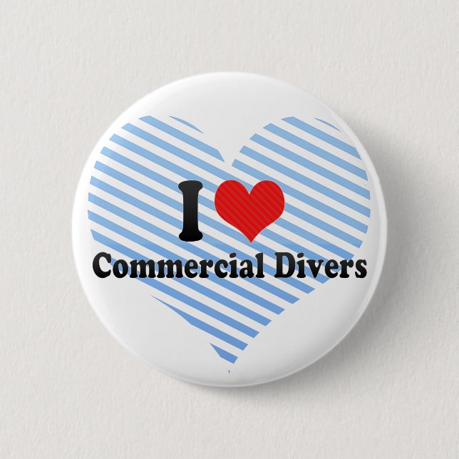 I Love Commercial Divers Pinback Button (Front)