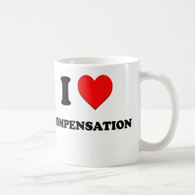 I love Compensation Coffee Mug (Right)