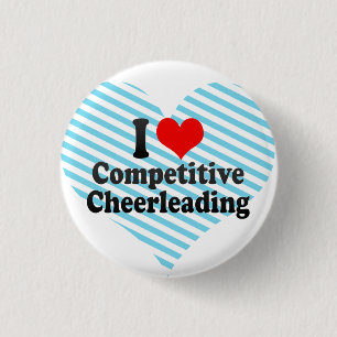 I love Competitive Cheerleading Pinback Button