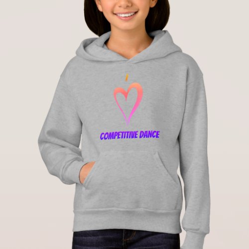I Love Competitive Dance _ Kids Pullover Hoodie