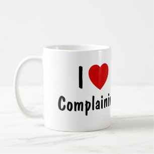I Love Complaining Coffee Mug