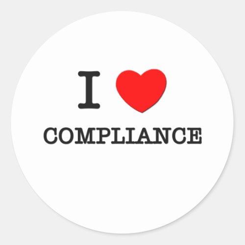 I Love Compliance Classic Round Sticker