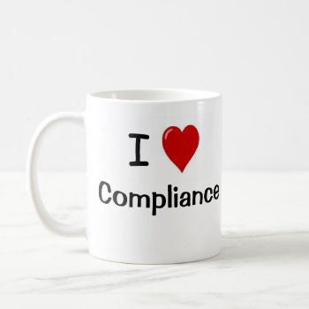 I Love Compliance Heart Me Compliance Office Coffee Mug by 9to5Celebrity at Zazzle