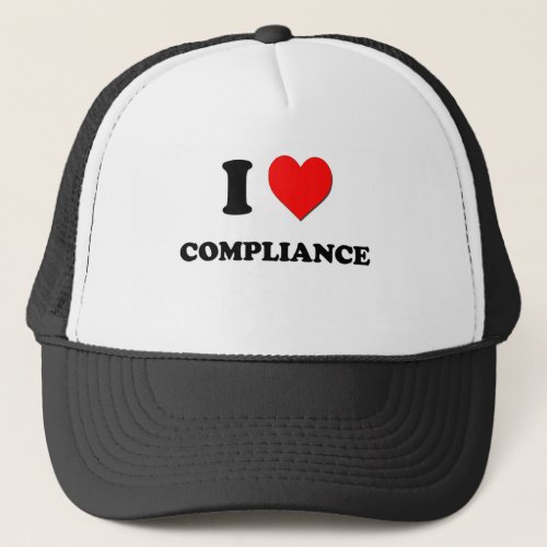 I love Compliance Trucker Hat