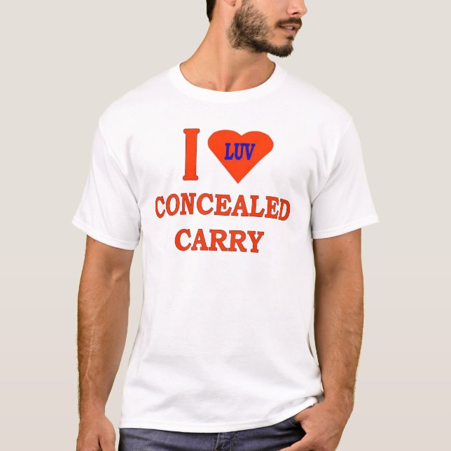 I LOVE CONCEALED CARRY T-Shirt (Front)