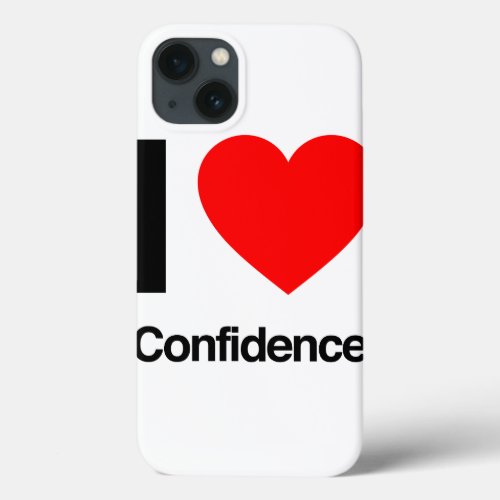 i love confidence iPhone 13 case