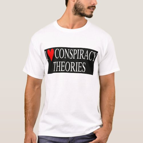 I Love Conspiracy Theories T_Shirt