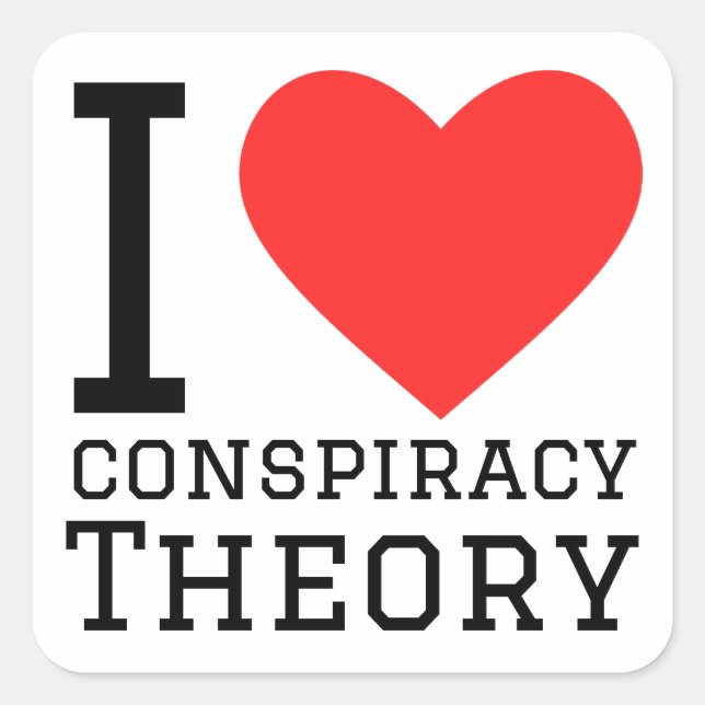 I love conspiracy theory square sticker (Front)