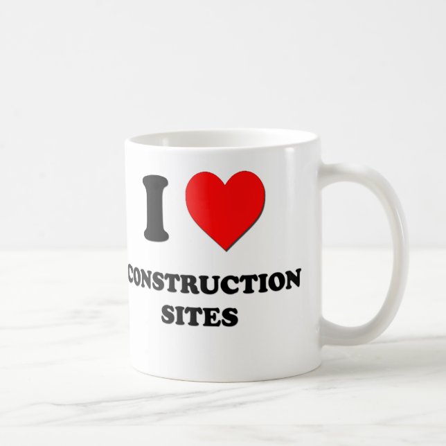 I love Construction Sites Coffee Mug (Right)