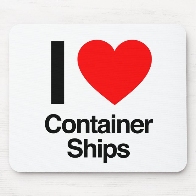 i love container ships mouse pad (Front)