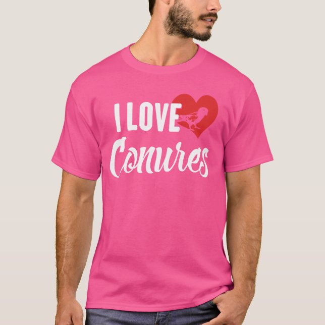 I Love Conures Gift for Bird Lovers T-Shirt (Front)