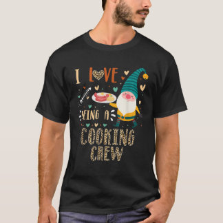I Love Cooking Crew Gnome Crew Matching Baking Lov T-Shirt