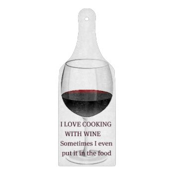 "i Love Cooking With Wine" Cutting Board by CreativeContribution at Zazzle