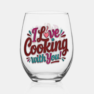 I love cooking with you printed apron stemless wine glass