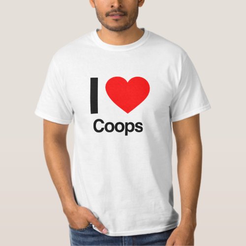 i love coops T_Shirt