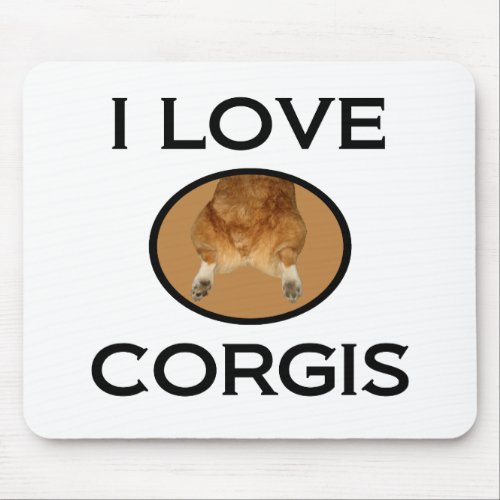 I Love Corgis Corgi Butt Mouse Pad