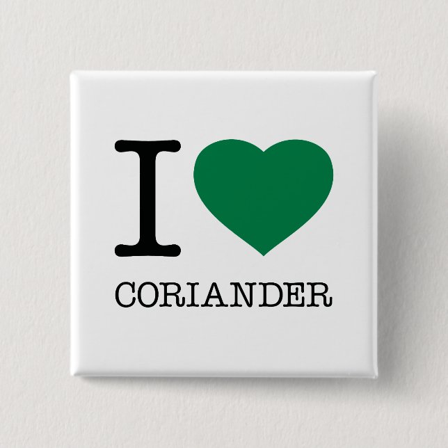 I LOVE CORIANDER BUTTON (Front)