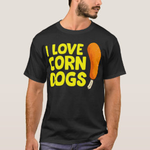 I Love Corn Dogs Funny Corndog T-Shirt