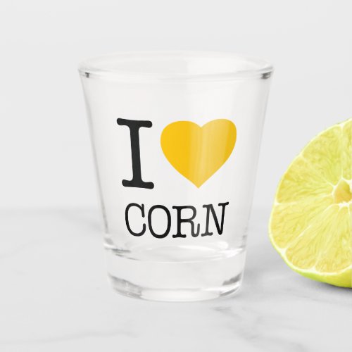 I LOVE CORN SHOT GLASS