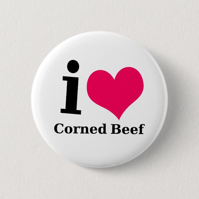 I love Corned Beef Pinback Button (Front)