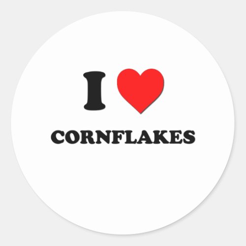 I love Cornflakes Classic Round Sticker