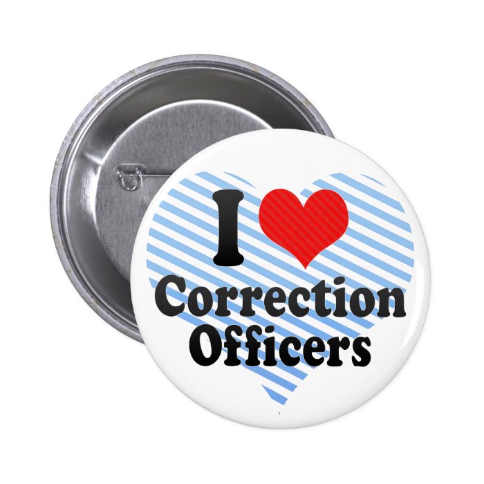 I Love Correction Officers Pinback Buttons